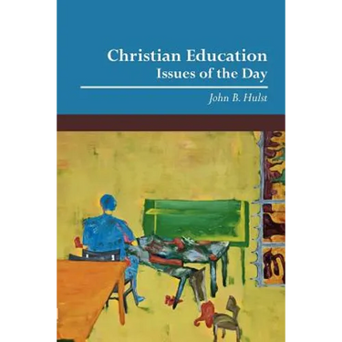 Christian Education: Issues of the Day