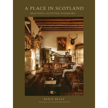 A Place in Scotland: Beautiful Scottish Interiors
