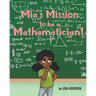 Mia's Mission to be a Mathematician!