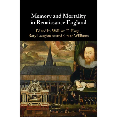 Memory and Mortality in Renaissance England