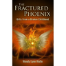 The Fractured Phoenix: GIfts From a Broken Childhood