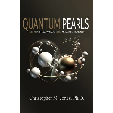 Quantum Pearls: Finding Spiritual Wisdom in the Mundane Moments
