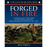 Forged Fire: A History and Tour Guide of the War in the East, from Manassas to Antietam, 1861-1862
