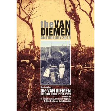 The Van Diemen Anthology 2019: The best of the Van Diemen History Prize 2018-2019
