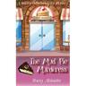 The Mud Pie Murderess: A Bakery Detectives Cozy Mystery