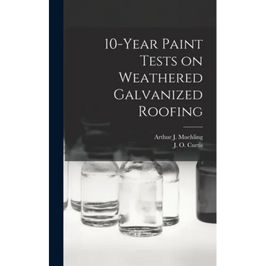 10-year Paint Tests on Weathered Galvanized Roofing