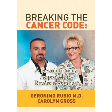 Breaking the Cancer Code: A Revolutionary Approach to Reversing Cancer