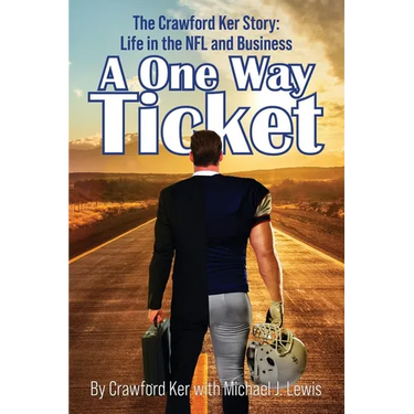 A One Way Ticket: The Crawford Ker Story: Life in the NFL and Business