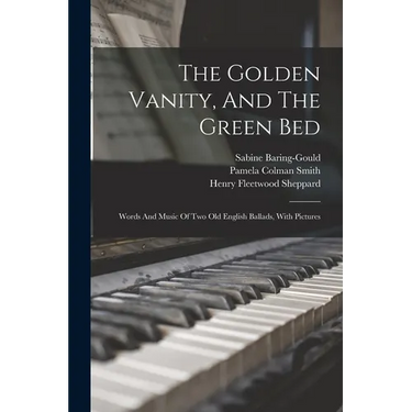The Golden Vanity, And The Green Bed: Words And Music Of Two Old English Ballads, With Pictures