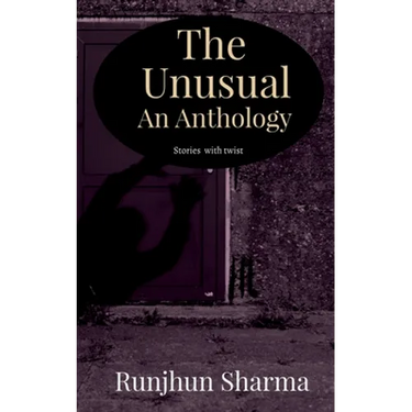 The Unusual An Anthology: Stories with twist