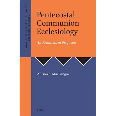 Pentecostal Communion Ecclesiology: An Ecumenical Proposal