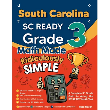 South Carolina SC READY Grade 3 Math Made Ridiculously Simple: A Comprehensive 3rd Grade Guide to Acing SC READY Math Test