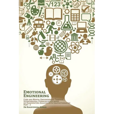 Emotional Engineering: Cure and Mental Empowerment Through Intrapersonal Communication based on Handwriting Analysis with Graphotherapies