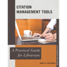 Citation Management Tools: A Practical Guide for Librarians