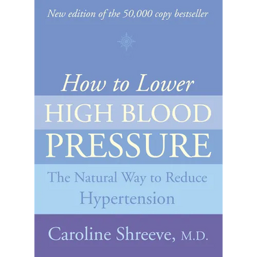 How to Lower High Blood Pressure: The Natural Four Point Plan to Reduce Hypertension