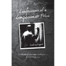 Confessions of a Compassionate Felon: A Collection of Convictions, Contemplations & Poetic Perspectives