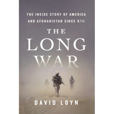 The Long War: The Inside Story of America and Afghanistan Since 9/11