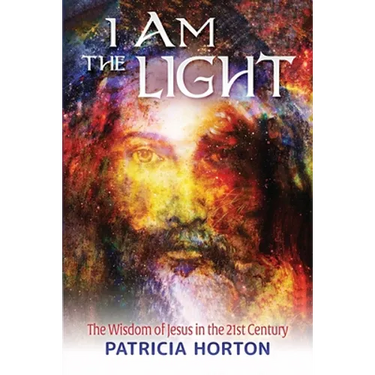 I Am the Light: The Wisdom of Jesus in the 21st Century
