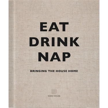 Eat Drink Nap: Bringing the House Home