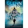 The Torch Betrayal: A Classic World War II Spy Thriller