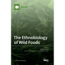 The Ethnobiology of Wild Foods