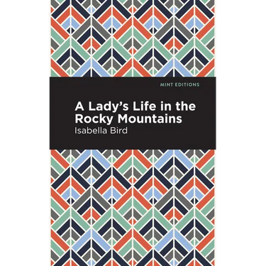A Lady's Life in the Rocky Mountains