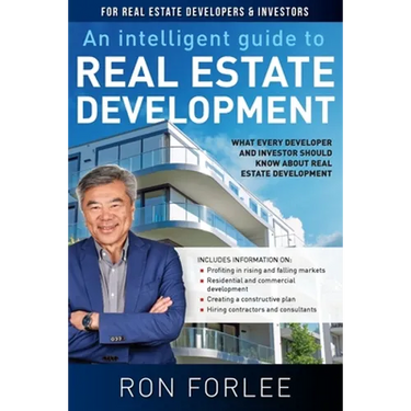 An Intelligent Guide to Real Estate Development: What every developer and investor should know about real estate development