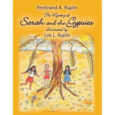 The Mystery of Sarah and the Gypsies: Illustrated by Lois L. Ruplin