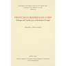 Francisco Rodrigues Lobo: Dialogue and Courtly Lore in Renaissance Portugal