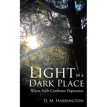 Light in a Dark Place: Where Faith Confronts Depression