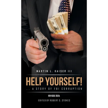 Help Yourself! ... a Story of FBI Corruption