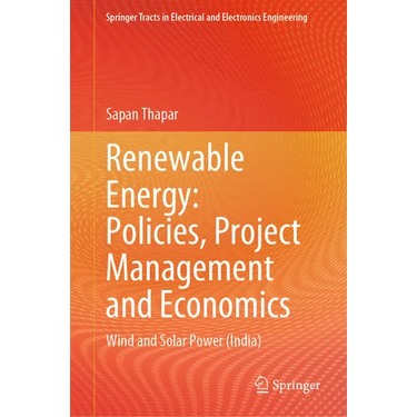 Renewable Energy: Policies, Project Management and Economics: Wind and Solar Power (India)