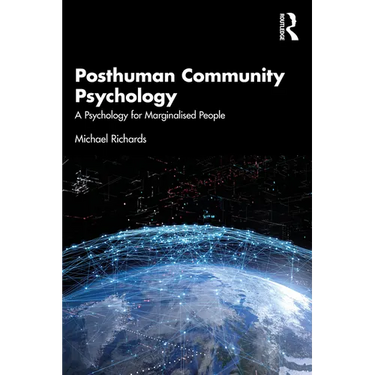Posthuman Community Psychology: A Psychology for Marginalised People
