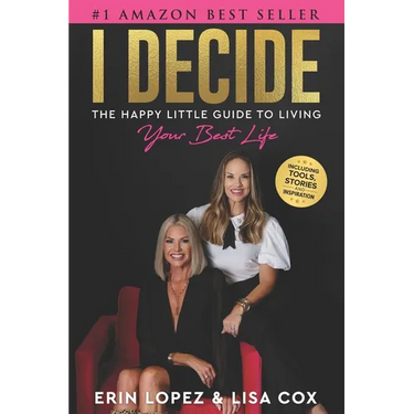 I Decide: The Happy Little Guide To Living Your Best Life
