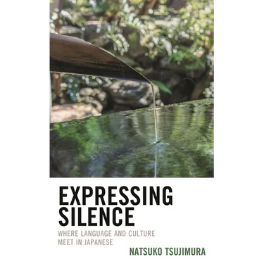 Expressing Silence: Where Language and Culture Meet in Japanese