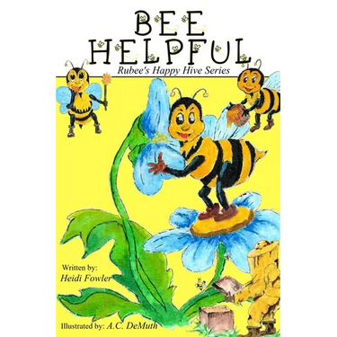 Bee Helpful: Rubee's Happy Hive Series, Book 1