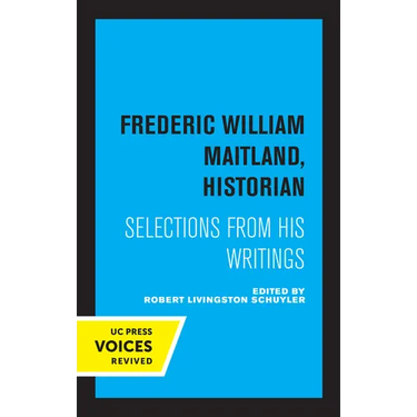 Frederic William Maitland, Historian: Selections from His Writings