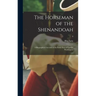 The Horseman of the Shenandoah; a Biographical Account of the Early Days of George Washington; 0