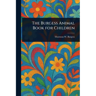 The Burgess Animal Book for Children