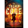 The Trump Code: Exploring Time Travel, Nikola Tesla, the Trump Lineage, and America's Future
