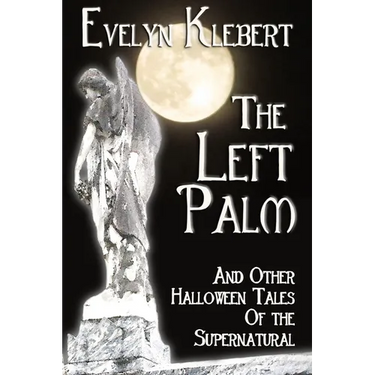 The Left Palm: And Other Halloween Tales of the Supernatural