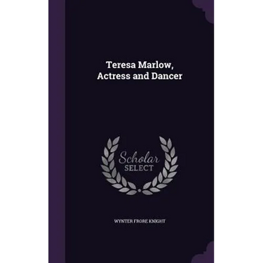 Teresa Marlow, Actress and Dancer