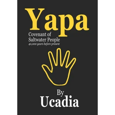 Yapa: Covenant of Saltwater People (40,000 years before present)
