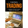 Swing Trading: An Innovative Guide to Trading with Lower Risk