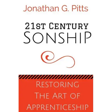 21st Century Sonship: Restoring the Art of Apprenticeship