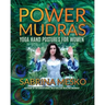 Power Mudras: Yoga Hand Postures for Women - New Edition