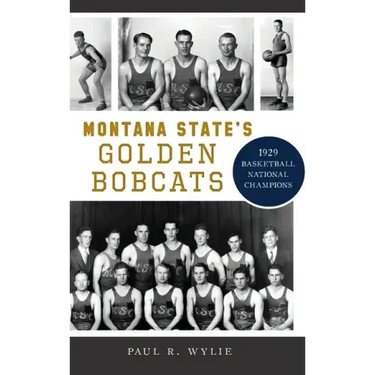 Montana State's Golden Bobcats: 1929 Basketball National Champions
