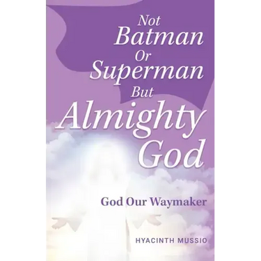 Not Batman Or Superman But Almighty God: God Our Waymaker