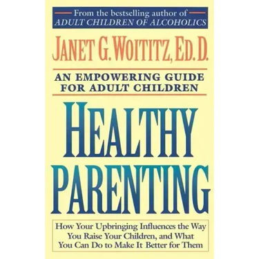 Healthy Parenting: An Empowering Guide for Adult Children