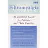 Fibromyalgia: An Essential Guide for Patients and Their Families